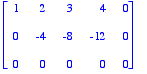 matrix([[1, 2, 3, 4, 0], [0, -4, -8, -12, 0], [0, 0...