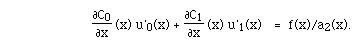F([[partialdiff]]C0,[[partialdiff]]x) (x) u'0(x) +
F([[partialdiff]]C1,[[partialdiff]]x) (x) u'1(x)   =  f(x)/a2(x).