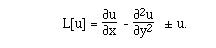 L[u]= F([[partialdiff]]u,[[partialdiff]]x)  -F([[partialdiff]]<sup>2</sup>u,[[partialdiff]]y<sup>2</sup>)   +/- u.