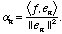 alpha_n = <f,e_n>/||e_n||^2.
