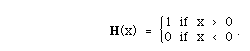 H(x)  =  BLC{(A(1 if x > 0,0 if x < 0)).